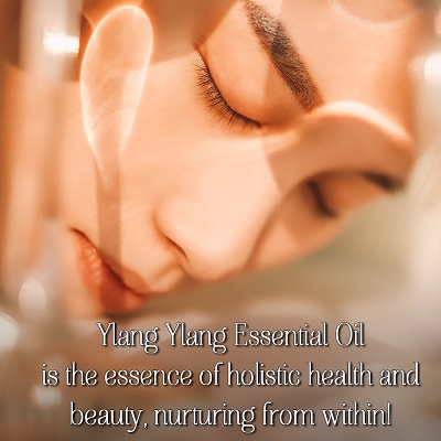 Ylang Ylang Essential Oil or Holistic Health and Beauty