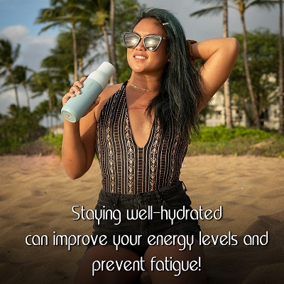 Be Well Hydrated and Improve Your Energy and Prevent Fatigue